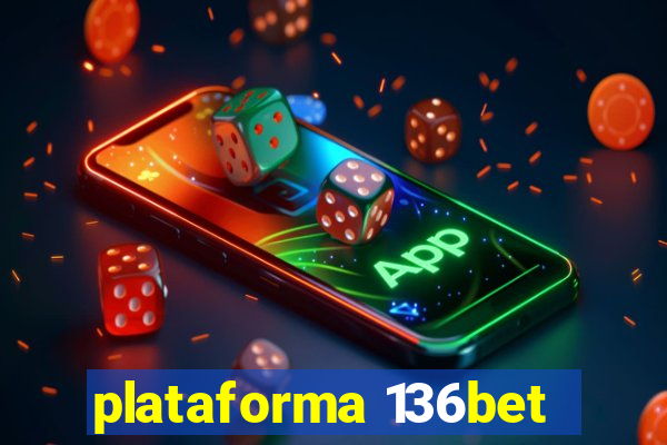 plataforma 136bet